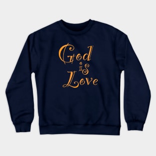 God is Love Crewneck Sweatshirt